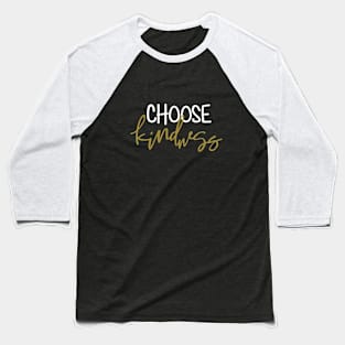 Choose Kindness Baseball T-Shirt